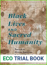 Black Lives and Sacred Humanity: Toward an African American Religious Naturalism