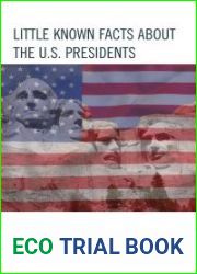 Little Known Facts about the U. S. Presidents