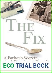 The Fix: A Father|s Secrets, A Daughter|s Search