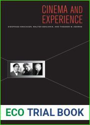 Cinema and Experience: Siegfried Kracauer, Walter Benjamin, and Theodor W. Adorno (Volume 44) (Weimar and Now: German Cultural Criticism)