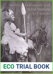 Settler Feminism and Race Making in Canada