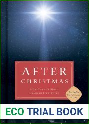 After Christmas: How Christ|s Birth Changed Everything