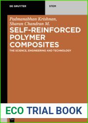 Self-Reinforced Polymer Composites: The Science, Engineering and Technology (De Gruyter STEM)