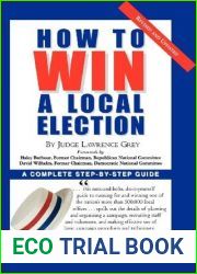 How To Win A Local Election, Revised: A Complete Step-by-Step Guide