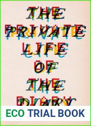 The Private Life of the Diary: From Pepys to Tweets: A History of the Diary as an Art Form