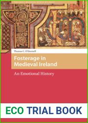 Fosterage in Medieval Ireland: An Emotional History (The Early Medieval North Atlantic)