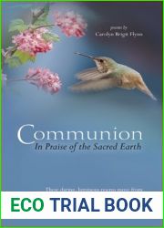 Communion: In Praise of the Sacred Earth: Poems by Carolyn Brigit Flynn