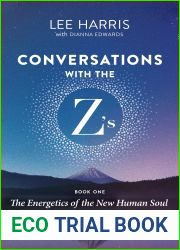 Conversations with the Z|s, Book One: The Energetics of the New Human Soul (Conversations with the Z|s #1)