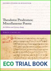 Theodoros Prodromos: Miscellaneous Poems: An Edition and Literary Study (Oxford Studies in Byzantium)