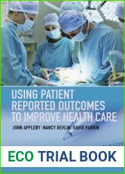 Using Patient Reported Outcomes to Improve Health Care