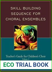 Skill Building Sequence for Choral Ensembles: Teacher|s Guide for Children|s Choir