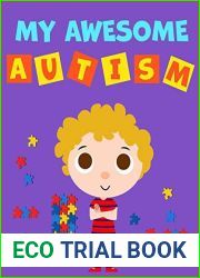 My Awesome Autism: Helping children learn about their diagnosis in a positive, nurturing way. 25 Pages. (The Eddie Series)