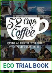 52 Cups of Coffee: Inspiring and Insightful Stories for Navigating Life|s Uncertainties