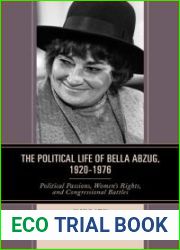 The Political Life of Bella Abzug, 1920-1976
