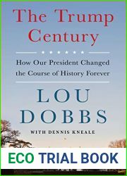 The Trump Century: How Our President Changed the Course of History Forever