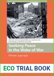 Seeking Peace in the Wake of War: Europe, 1943-1947 (War, Conflict and Genocide Studies)