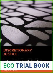 Discretionary Justice: Looking Inside a Juvenile Drug Court (Critical Issues in Crime and Society)