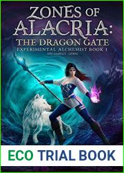 Zones of Alacria: The Dragon Gate (The Experimental Alchemist, #1)