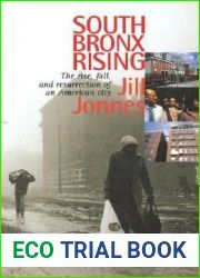 South Bronx Rising: The Rise, Fall, and Resurrection of an American City