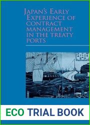 Japan|s Early Experience of Contract Management in the Treaty Ports (Japan Library)