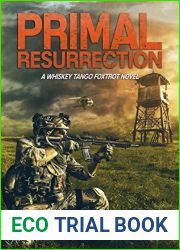 Primal Resurrection (Whiskey Tango Foxtrot #8)