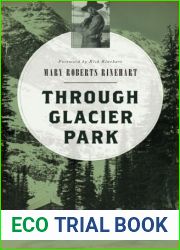 Through Glacier Park by Mary Roberts Rinehart (2016-02-03)