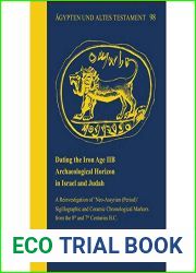 Dating the Iron Age Iib Archaeological Horizon in Israel and Judah: A Reinvestigation of ‘Neo-Assyrian (Period)| Sigillographic and Ceramic … Centuries B.C. (Agypten Und Altes Testament)