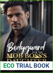Bodyguard for the Mob Boss|s Daughter: An Enemies to Lovers, Bad Boy, Mafia, Age Gap, Off Limits Romance