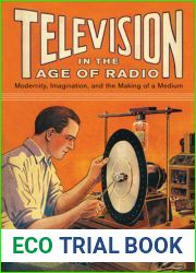 Television in the Age of Radio: Modernity, Imagination, and the Making of a Medium