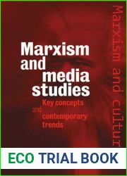 Marxism and Media Studies: Key Concepts and Contemporary Trends (Marxism and Culture)