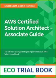 AWS Certified Solutions Architect - Associate Guide: The ultimate exam guide to AWS Solutions Architect certification