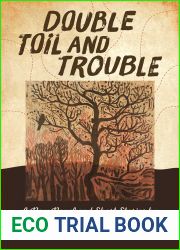 Double Toil and Trouble: A New Novel and Short Stories by Donald Harington