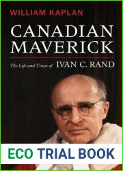 Canadian Maverick: The Life and Times of Ivan C. Rand (Osgoode Society for Canadian Legal History) by William Kaplan (2009-10-03)