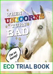 When Unicorns Turn Bad: Hilarious Photos of Unicorns Gone Wild