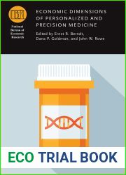 Economic Dimensions of Personalized and Precision Medicine (National Bureau of Economic Research Conference Report)