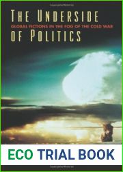 The Underside of Politics: Global Fictions in the Fog of the Cold War 1st edition by Cucu, Sorin Radu (2013) Hardcover