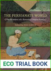 The Persianate World: The Frontiers of a Eurasian Lingua Franca