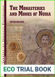 The Monasteries and Monks of Nubia (Journal of Juristic Papyrology Supplements, 36)
