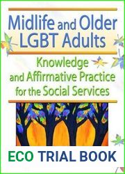 Midlife and Older LGBT Adults: Knowledge and Affirmative Practice for the Social Services