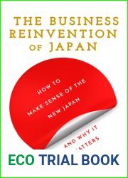 The Business Reinvention of Japan: How to Make Sense of the New Japan and Why It Matters