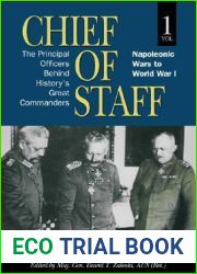 Chief of Staff, Vol. 1: The Principal Officers Behind History|s Great Commanders, Napoleonic Wars to World War I