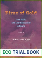 Fires of Gold: Law, Spirit, and Sacrificial Labor in Ghana