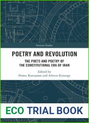 Poetry and Revolution: The Poets and Poetry of the Constitutional Era of Iran
