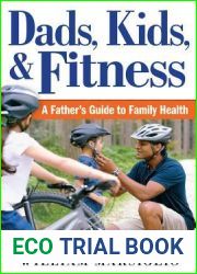Dads, Kids, and Fitness: A Father|s Guide to Family Health