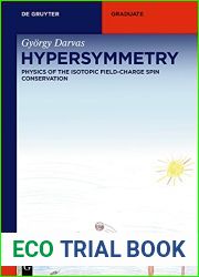 Hypersymmetry: Physics of the Isotopic Field-Charge Spin Conservation (De Gruyter Textbook)