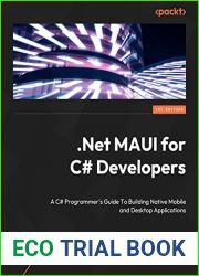 .NET MAUI for C# Developers: Build cross-platform mobile and desktop applications