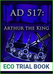Arthur the King AD517 (AD491 - AD517 Book 4)