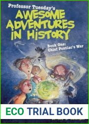 Chief Pontiac|s War (Professor Tuesday|s Awesome Adventures in History, #1)