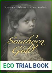 Southern Gold: Survival and Desire in a Raw New Land