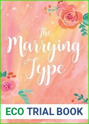 The Marrying Type: A Second Chance Sweet Romance